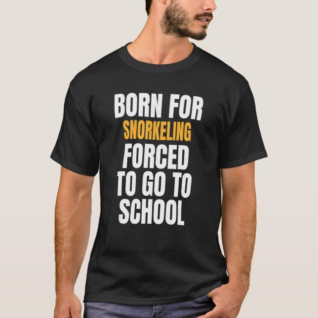 Born For Snorkeling T-Shirt (Front)