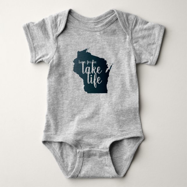 Born for the Lake Life in Wisconsin Baby Bodysuit (Front)
