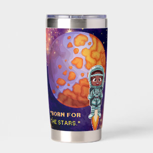 Born for the stars insulated tumbler