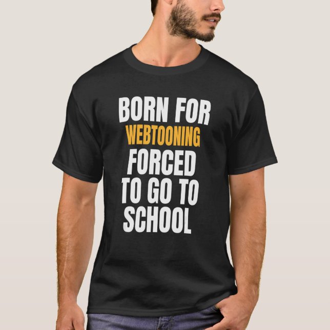 Born For Webtooning T-Shirt (Front)