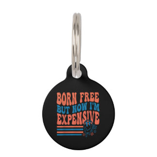 Born Free But Now I'm Expensive 4th Of July Matchi Pet ID Tag