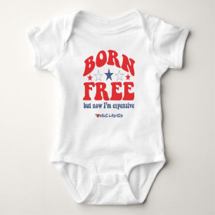 Born Free But Now I'm Expensive Baby Bodysuit