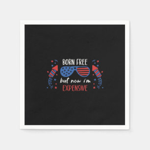 Born Free But Now I'm Expensive, Funny 4th Of July Napkins