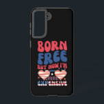 Born Free But Now I'm Expensive Funny 4th of July Samsung Galaxy S21 Case<br><div class="desc">Born Free But Now I'm Expensive Funny 4th of July</div>