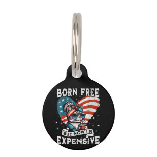 Born Free But Now I'm Expensive Funny Mom Bun Cat  Pet ID Tag