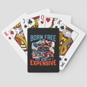 Born Free But Now I'm Expensive Funny Raccoon 4th Poker Cards