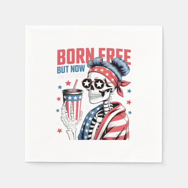 Born Free But Now I'm Expensive Napkins (Front)