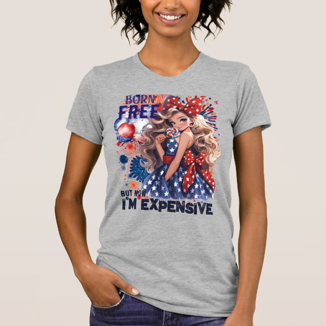 Born Free But Now I'm Expensive-Retro Sweet Girl T-Shirt (Front)