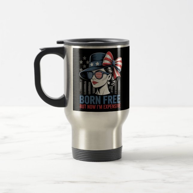 Born Free But Now I'm Expensive USA Flag Travel Mug (Left)