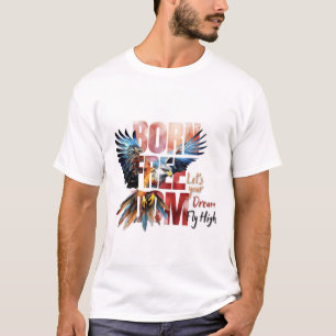 Born Free Dom T-Shirt