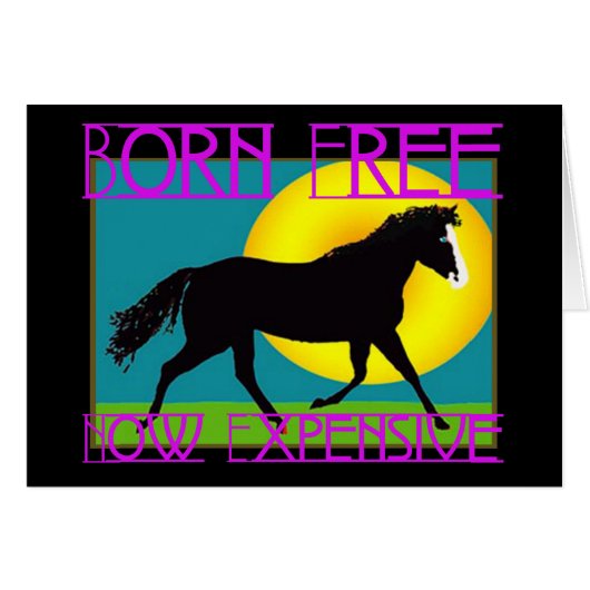 Born Free - Now Expensive Cards (Front Horizontal)