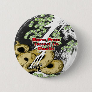 Born Free Taxed to Death Button