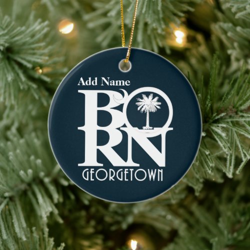 BORN Georgetown SC Customizable Ornament