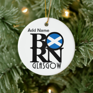 BORN Glasgow Scotland Customizable Ceramic Ornament
