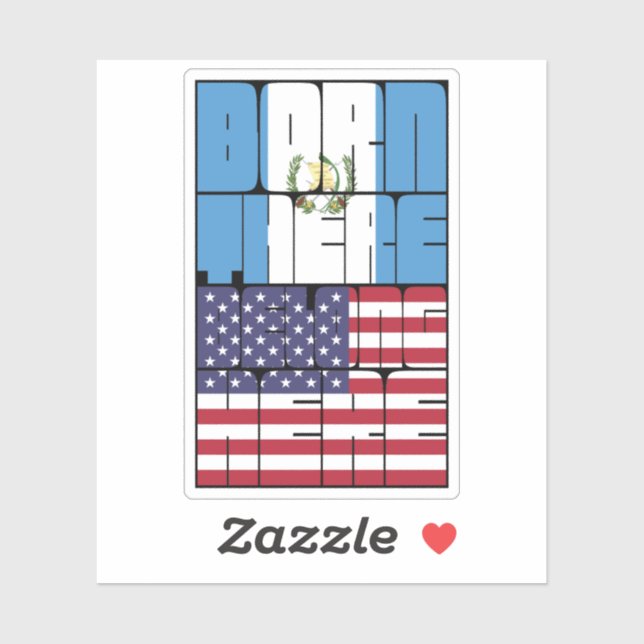 Born Guatemala Belong American Sticker (Sheet)