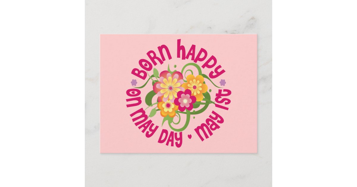 Born Happy - May Day Birthday Postcard | Zazzle