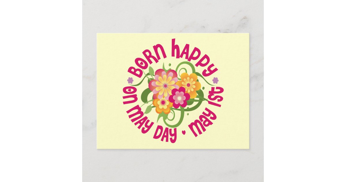 Born Happy - May Day Birthday Postcard | Zazzle