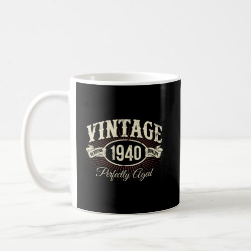 Born In 1940 Vintage 80Th Birthday F6 Genuine Qual Coffee Mug