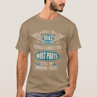 Born In 1942 Built Inhe 40S friend T-Shirt