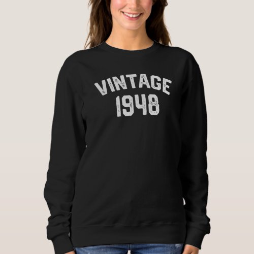 Born in 1948 75 Years Old Made in 1948 75th Birthd Sweatshirt