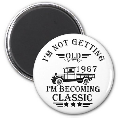 born in 1967 vintage birthday mens gift magnet