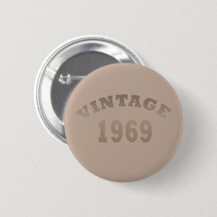 Born in 1969 Elegant Vintage Birthday Party Gift Button