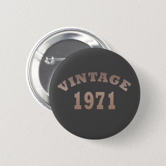 Born in 1971 vintage birthday gift button (Front & Back)