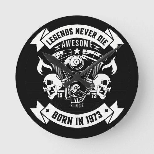 Born in 1973 awesome Legend  Round Clock