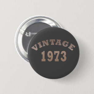 Born in 1973 Elegant Vintage Birthday Party Gift Button