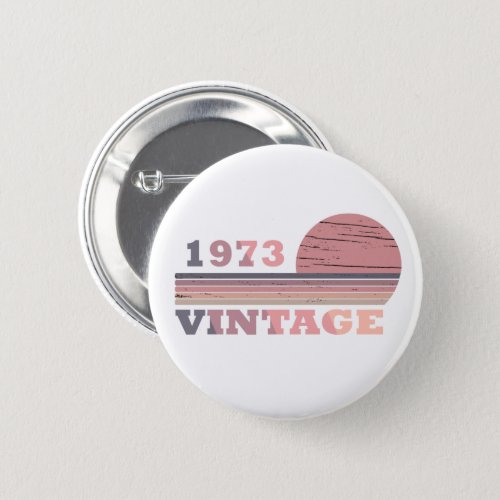 born in 1973 vintage birthday gift button