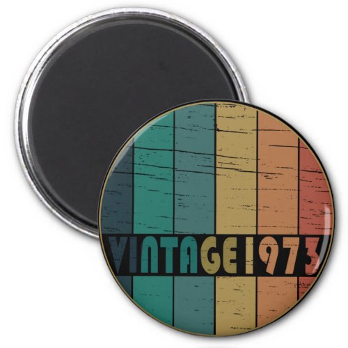 born in 1973 vintage birthday gift magnet