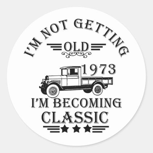 born in 1973 vintage birthday mens gift classic round sticker