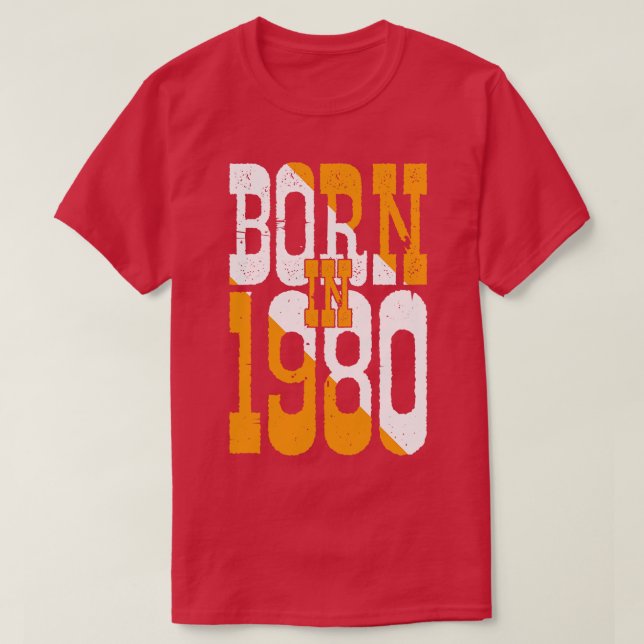 Born In 1980 T-Shirt (Design Front)
