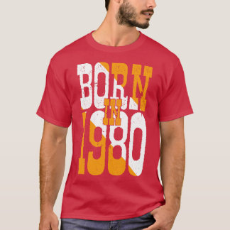 Born In 1980 T-Shirt