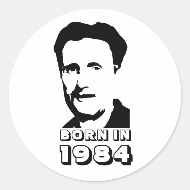 Born in 1984 (George Orwell) Classic Round Sticker (Front)