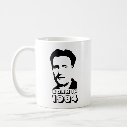 Born in 1984 George Orwell Coffee Mug