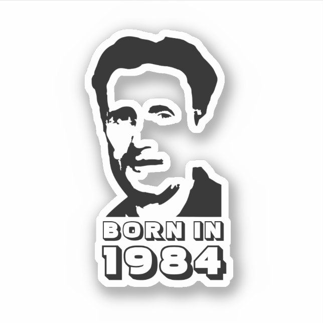 Born in 1984 (George Orwell) Sticker (Front)