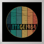 Born in 1984 vintage 40th birthday poster<br><div class="desc">You can add some originality to your wardrobe with this original 1984 vintage sunset retro-looking birthday design with awesome colors and typography font lettering, is a great gift idea for men, women, husband, wife girlfriend, and a boyfriend who will love this one-of-a-kind artwork. The best amazing and funny holiday present...</div>