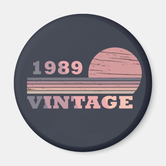 born in 1989 vintage birthday magnet (Front)