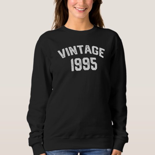 Born in 1995 28 Years Old Made in 1995 28th Birthd Sweatshirt