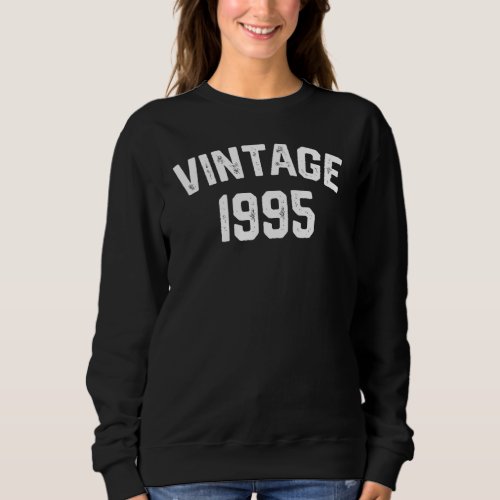 Born in 1995 28 Years Old Made in 1995 28th Birthd Sweatshirt