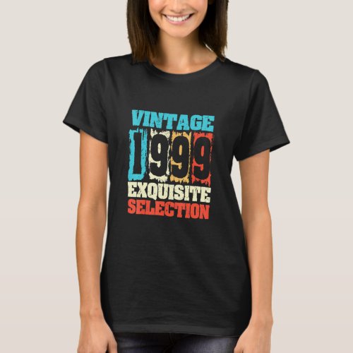 Born In 1999 Birthday  Exquisite Selection  Made I T_Shirt