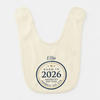 Born in 2026 America 250th Anniversary Baby Bib
