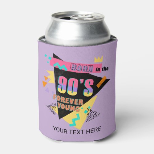 Born in 90s Forever Young Retro Colorful Name Can Cooler