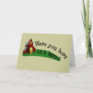Born in a Barn Quote Greeting Card