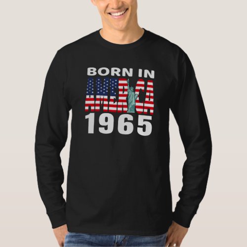 Born In America 1965 Birthday Statue Of Liberty Us T_Shirt