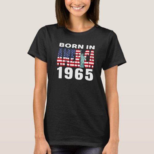 Born In America 1965 Birthday Statue Of Liberty Us T_Shirt