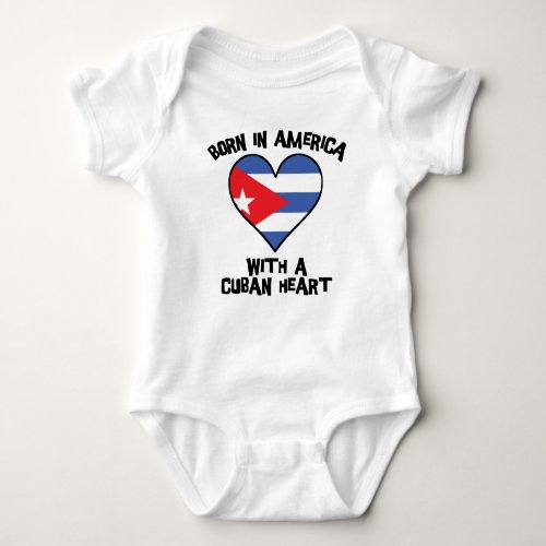 Born In America With A Cuban Heart Baby Bodysuit