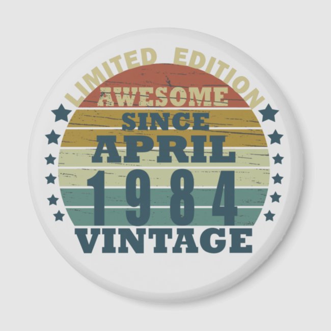 born in april 1984 vintage birthday magnet