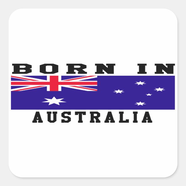Born In Australia Square Sticker (Front)